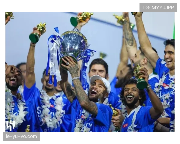 内马尔助沙特球队首夺冠军，创历史新篇章表现惊艳